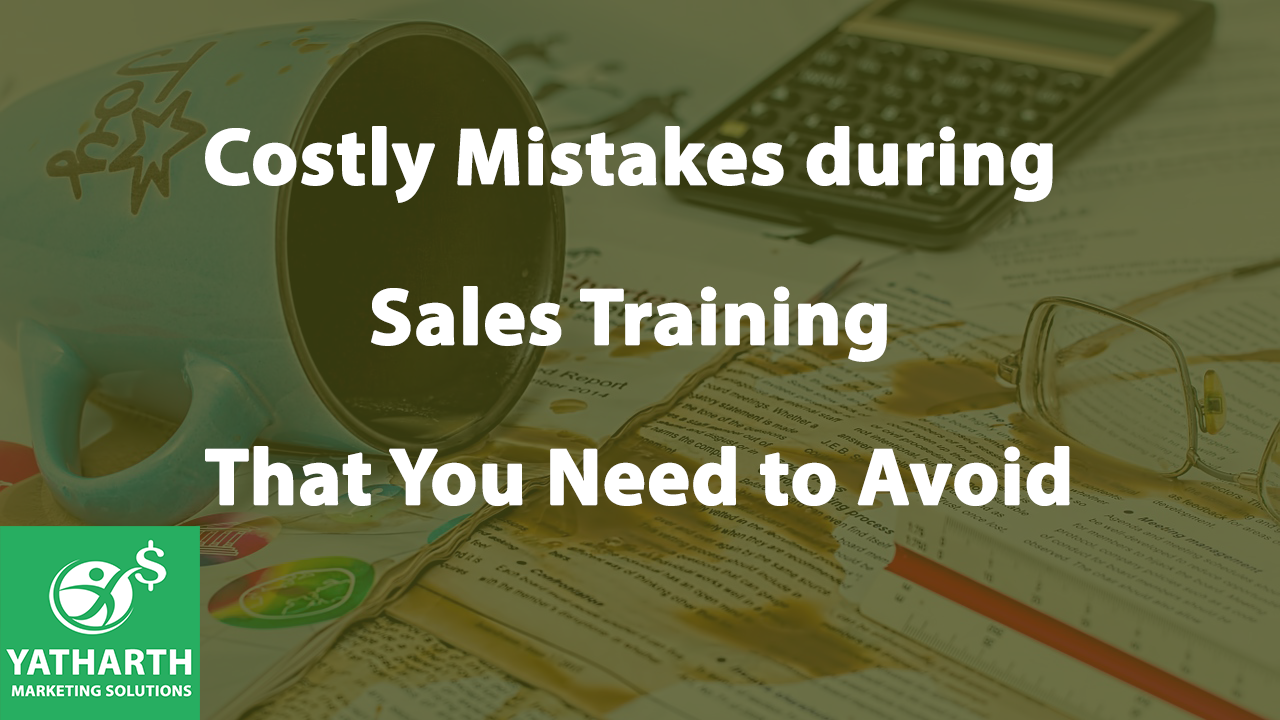Costly Mistakes during Sales Training That You Need to Avoid