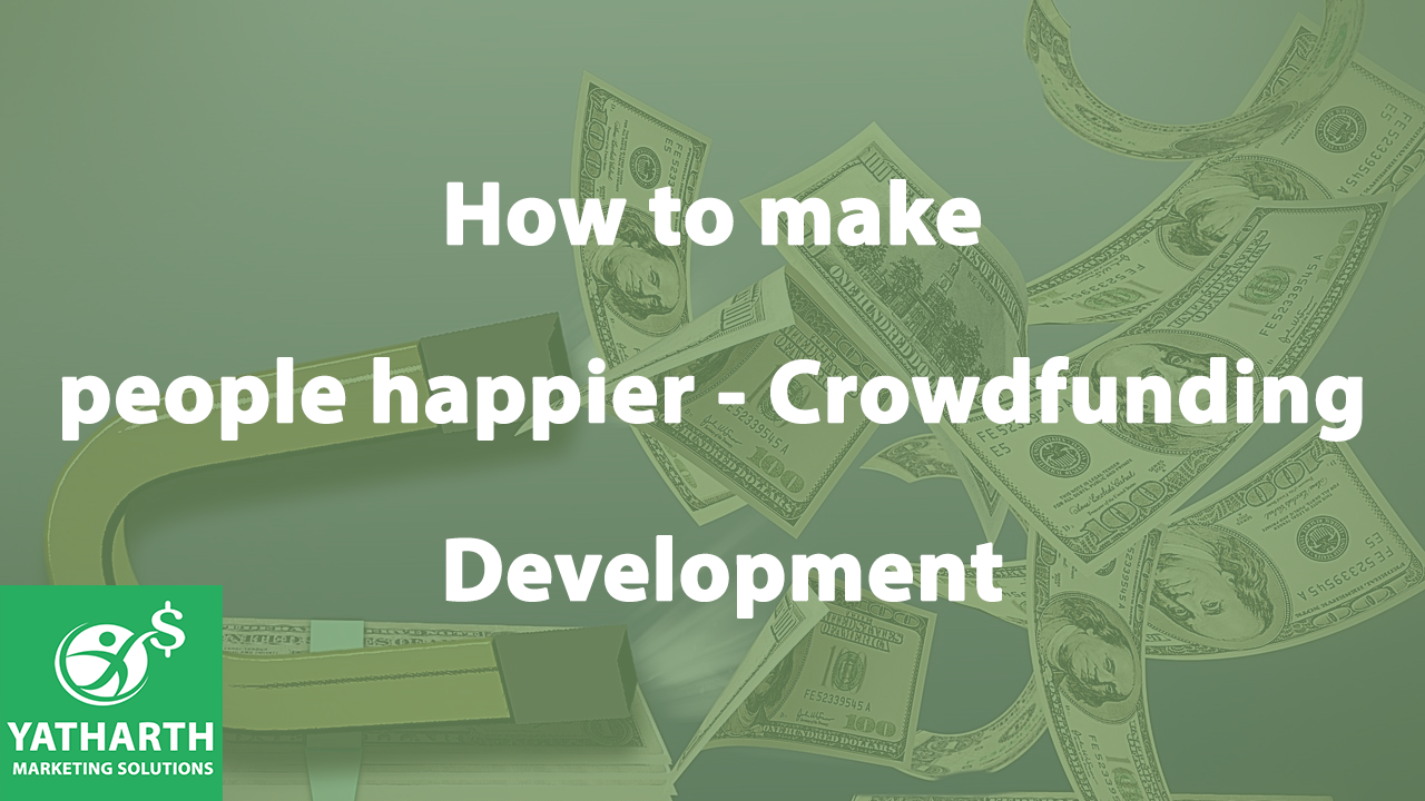 How to make people happier – Crowdfunding Development