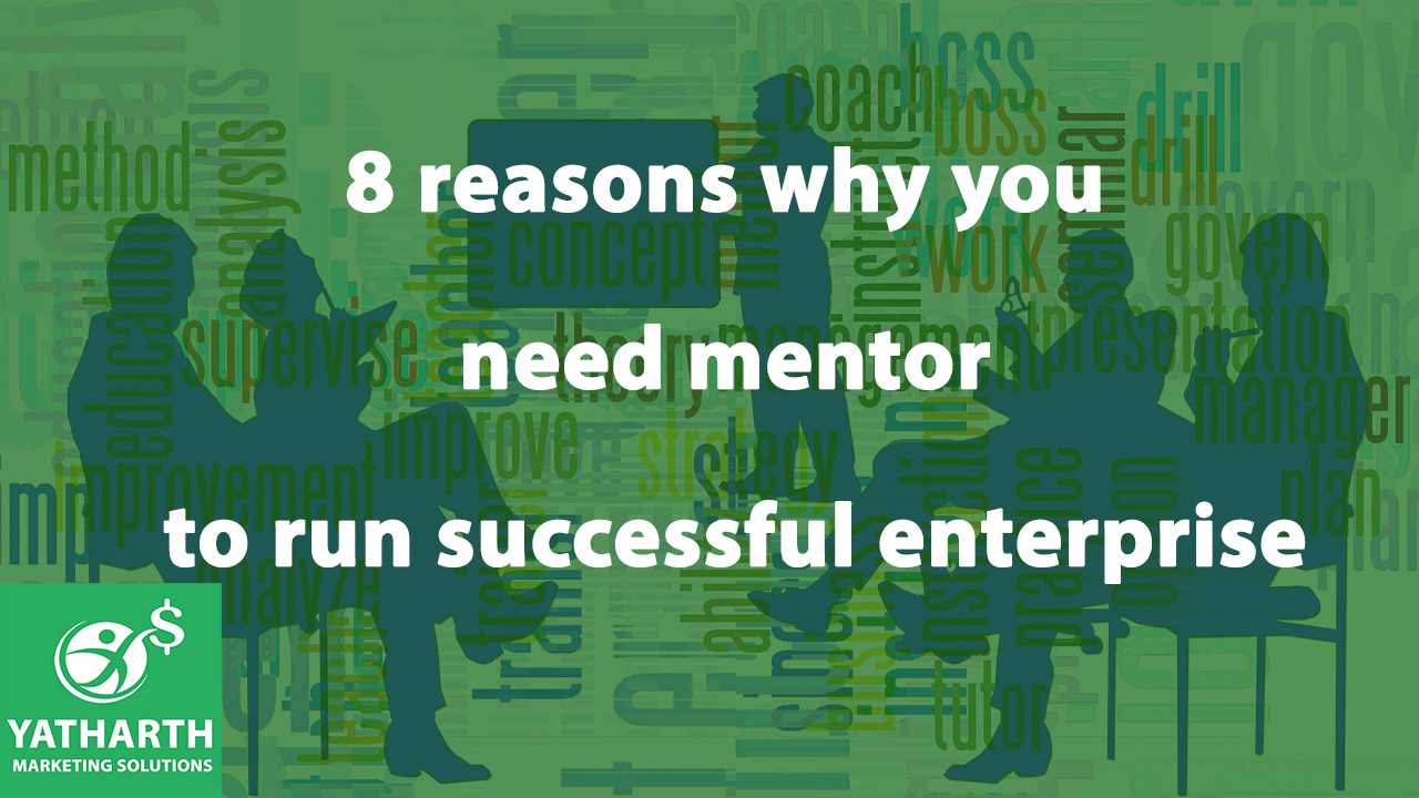 8 Reasons Why you need Mentor to run Successful Enterprise