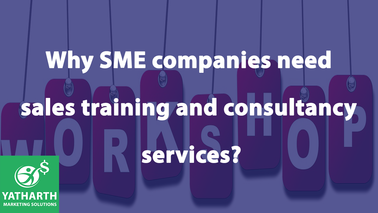 Why SME companies need Sales Training and Consultancy Services?