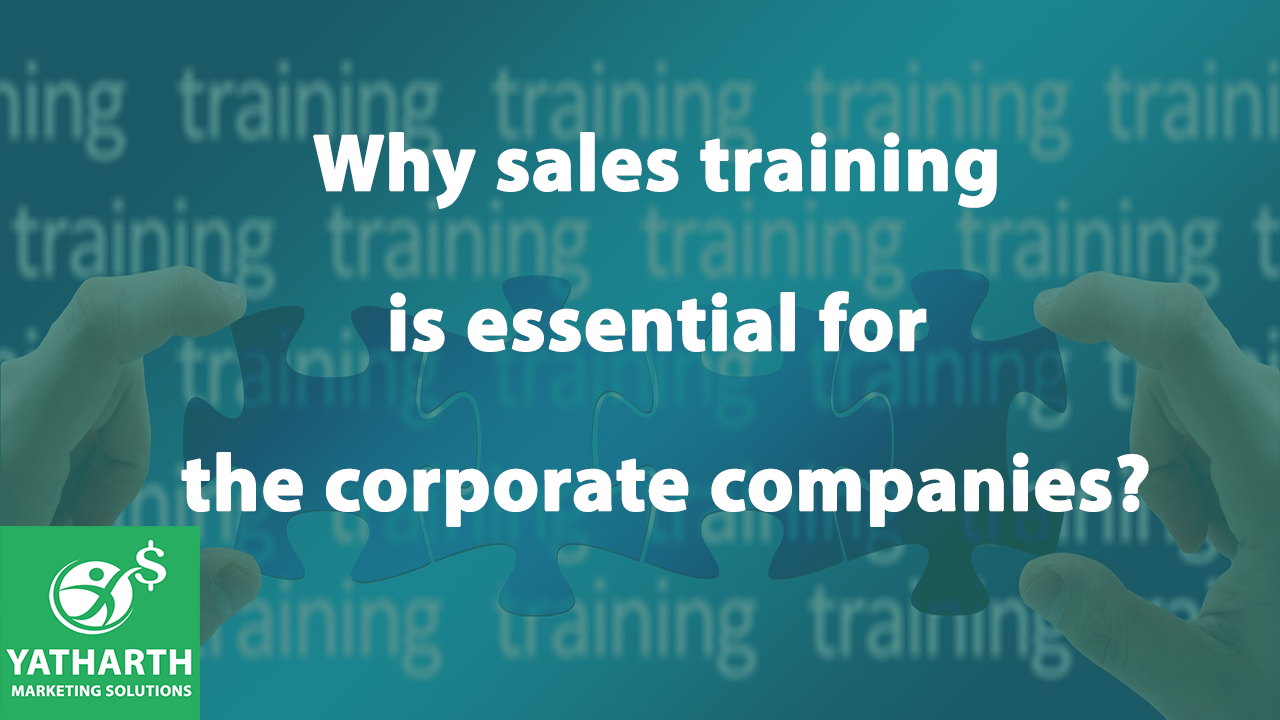 Why Sales Training is essential for the Corporate Companies?