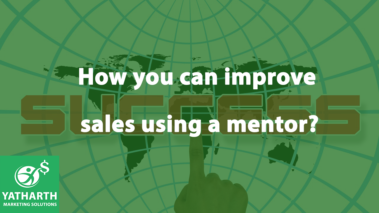 How you can improve sales using a mentor?