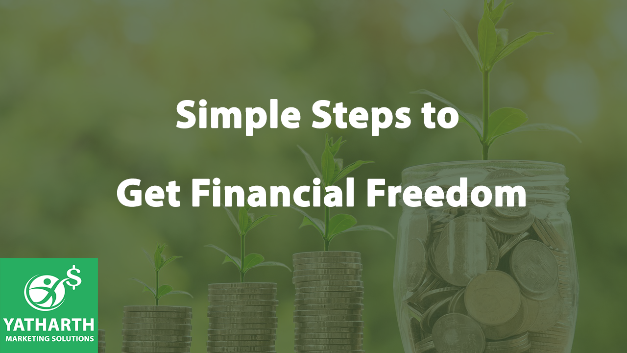 Simple Steps to Get Financial Freedom