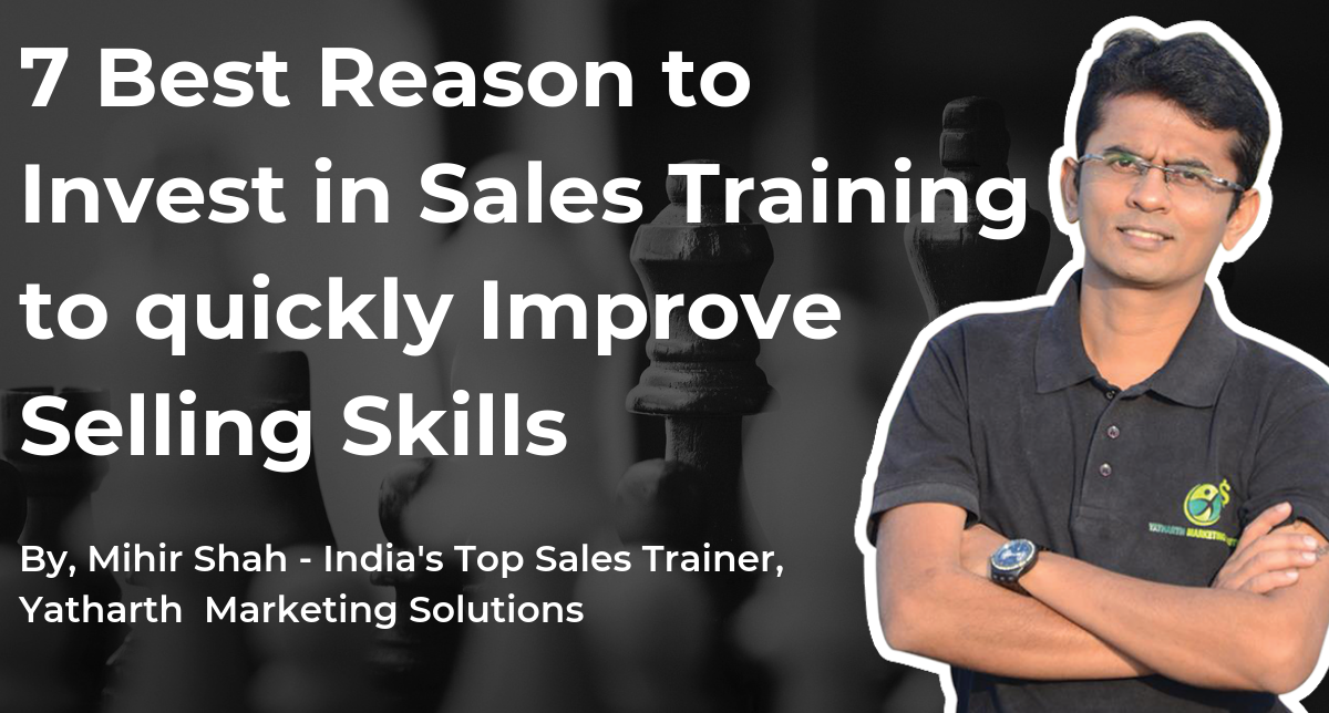 7 Best Reasons to Invest in Sales Training to Improve Selling Skills Faster