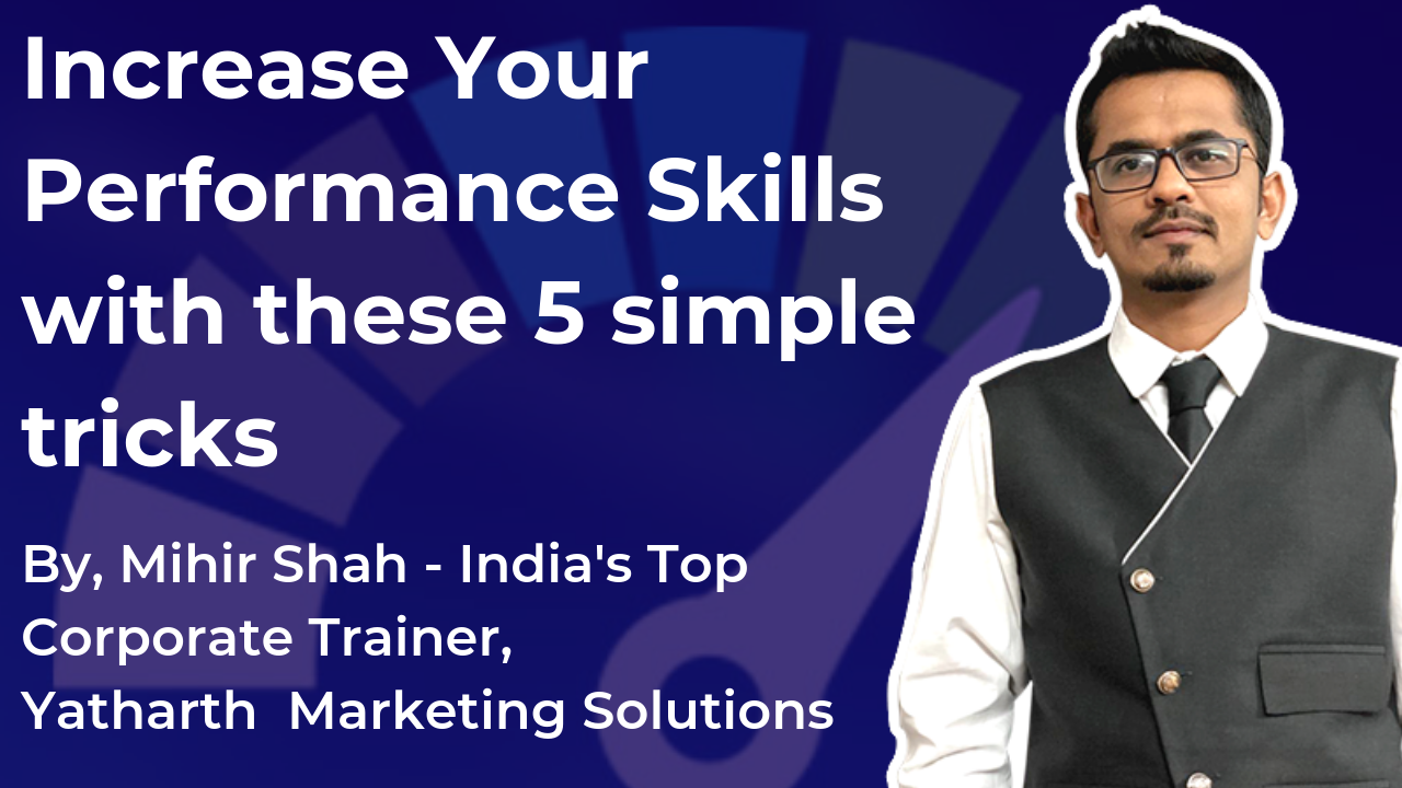 Top 7 Simple Tricks to Increase Your Performance Skills