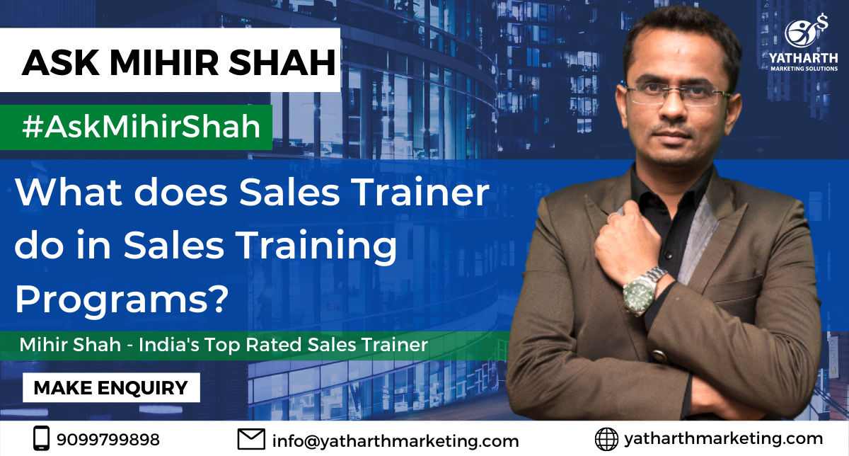 What does Sales Trainer do in Sales Training Programs? – Ask Mihir Shah