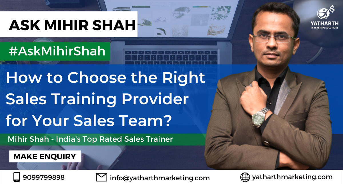How to Choose the Right Sales Training Provider for Your Sales Team? – Ask Mihir Shah