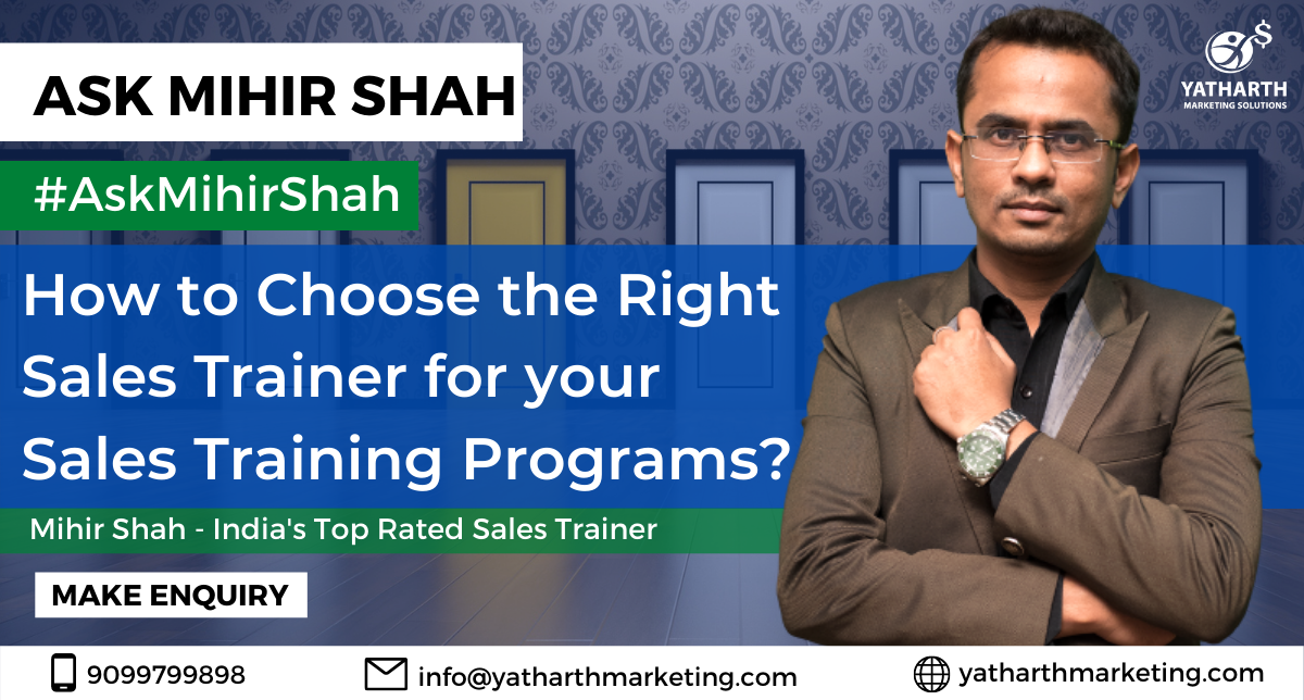 How to Choose Right Sales Trainer for your Sales Training Programs? – Ask Mihir Shah