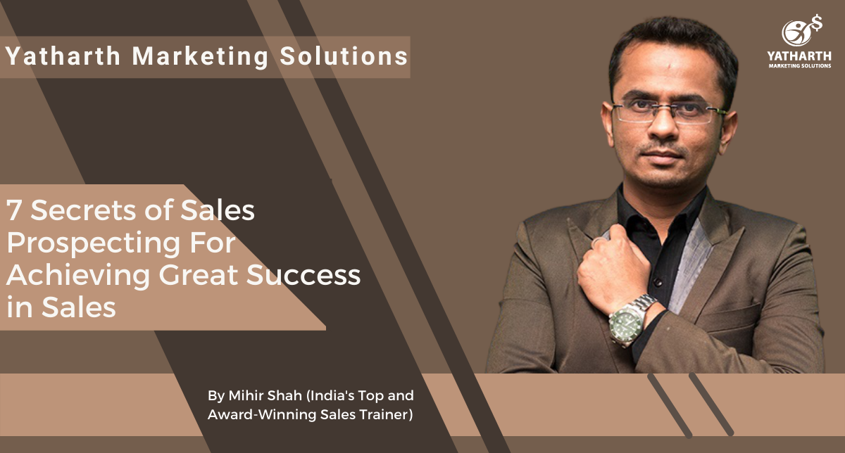 7 Secrets of Sales Prospecting for Achieving Great Success in Sales