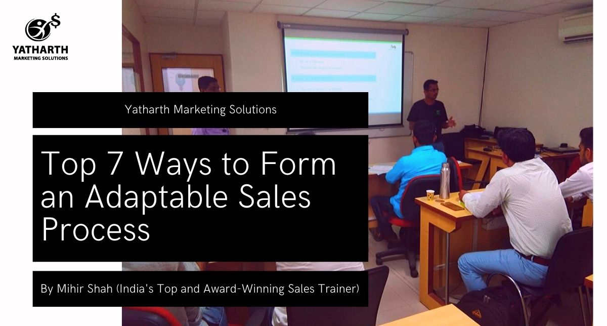 Top 7 Ways to Form an Adaptable Sales Process