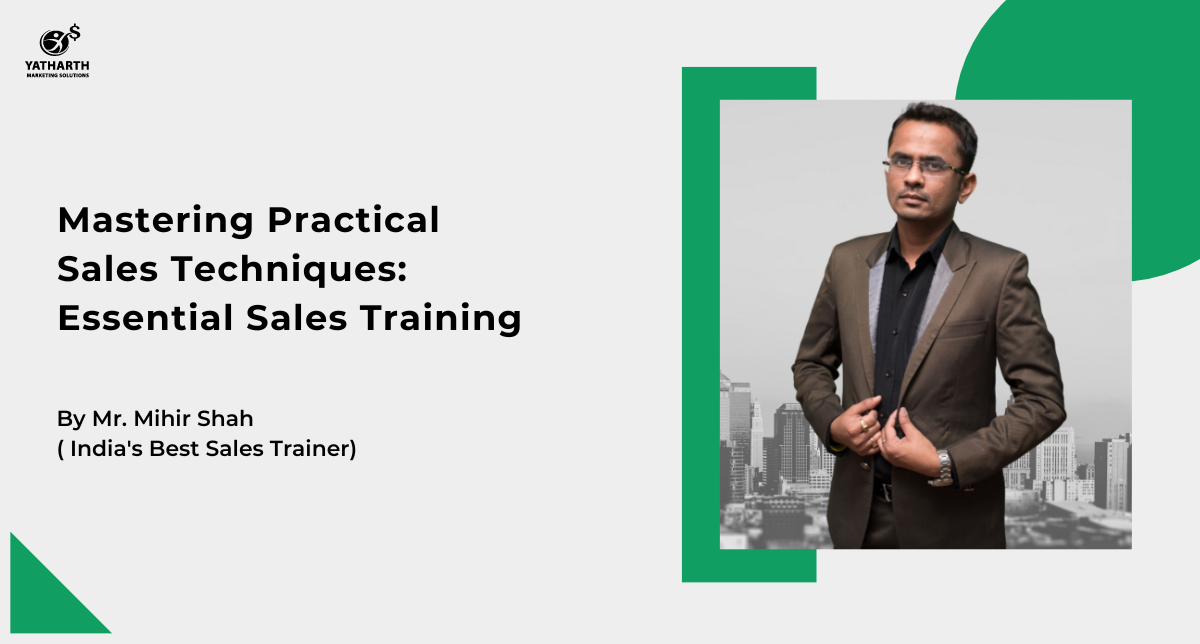 Mastering Practical Sales Techniques: Essential Sales Training
