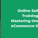 Onlinе Sеlling Training Mastеring thе Art of еCommеrcе Succеss